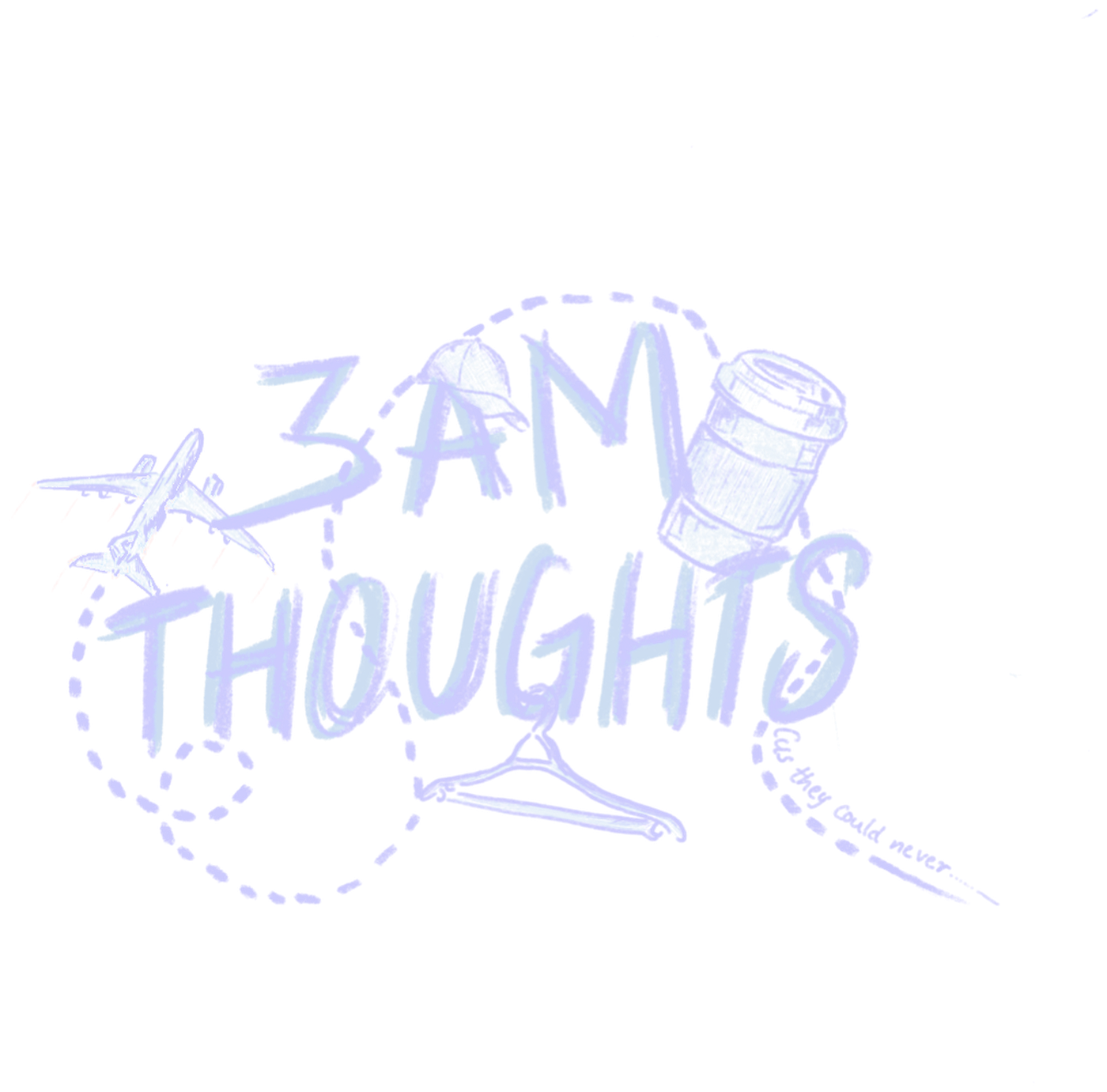 3AM Thoughts